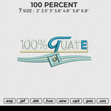 100 PERCENT Embroidery File 6 size