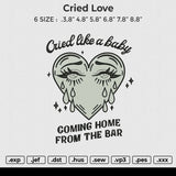 Cried Love Embroidery File 6 size
