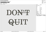 DONT QUIT Embroidery File 4 size