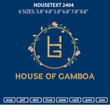 Housetext 2404 Embroidery File 6 sizes