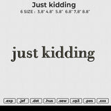 Just kidding Embroidery File 6 size