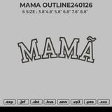 MAMA OUTLINE240126 Embroidery File 6 size