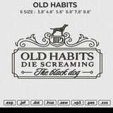 OLD HABITS Embroidery File 6 size