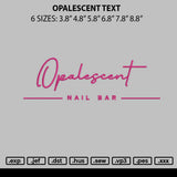 Opalescent Text Embroidery File 6 sizes