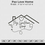Paz Love Home Embroidery File 6 size