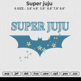 Super juju Embroidery File 6 size