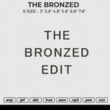 THE BRONZED Embroidery File 4 size