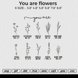 You are flowers Embroidery File 6 size