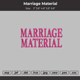 Marriage Material Embroidery Files