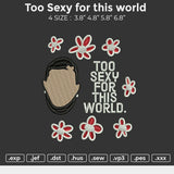 Too Sexy For This World