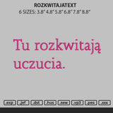 Rozkwitajatext Embroidery File 6 sizes